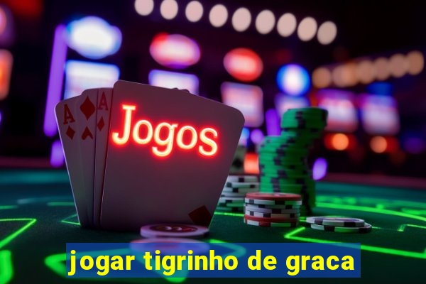 jogar tigrinho de graca